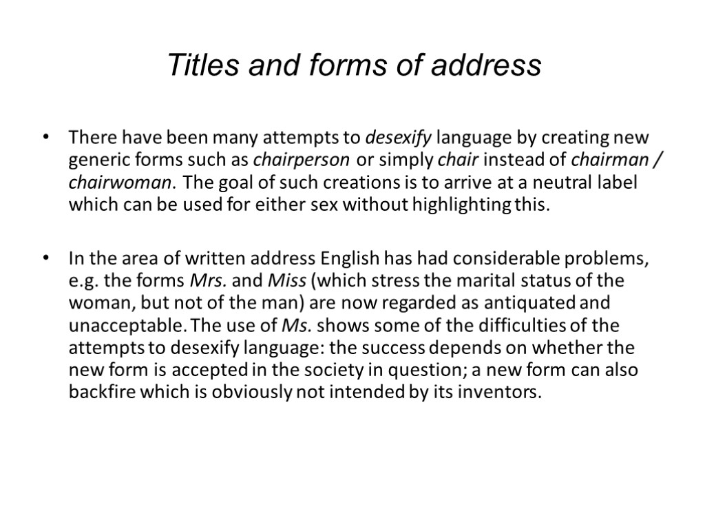 Titles and forms of address There have been many attempts to desexify language by